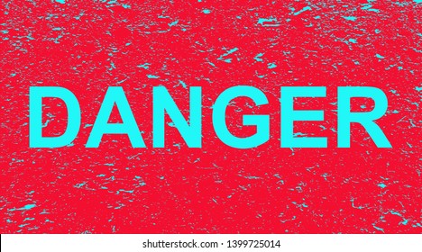 Inscription  danger on a red grunge background. Banner. Vector illustration.