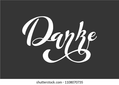 The inscription: danke, Thank You, german language Modern brush calligraphy. Hand drawn design elements. Logos and emblems for invitation, greeting card, t-shirt. Vector illustration.