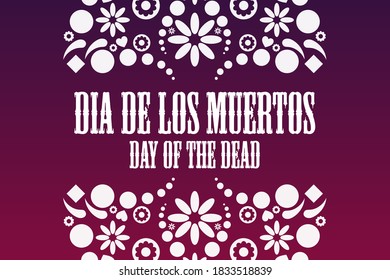 Inscription Day of the Dead in Spanish. Dia de los Muertos holiday concept. Template for background, banner, card, poster with text inscription. Vector EPS10 illustration