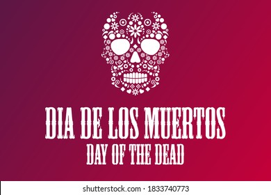 Inscription Day of the Dead in Spanish. Dia de los Muertos holiday concept. Template for background, banner, card, poster with text inscription. Vector EPS10 illustration