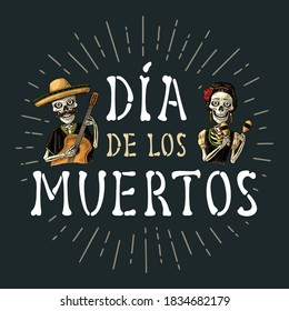 Inscription Day of the Dead in Spanish. Skeletons with maracas and guitar dressed in Mexican national costumes. Vector color vintage engraving