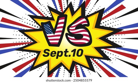 Inscription Debate September 10 on a comic background. US presidential candidates debate.
Comic background. Pop art texture. Star-shaped cartoon style. Anime design with explosion effect. Dot pattern