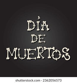 The inscription Dia de Muertos on a black background. Inscription made of bones