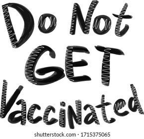 The inscription did not vaccinate. Do not get vaccinated. Vaccination is dangerous.
