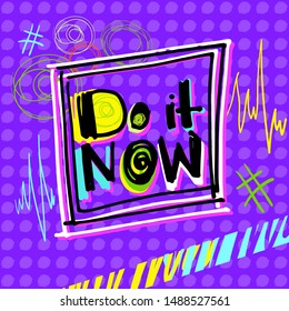 inscription do it now on a purple background in a frame drawn by hand