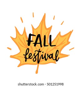 Inscription "Fall Festival" with maple leaf. The inscription  hand-drawing of black ink. Vector Image. It can be used for a site, article, invitation cards, brochures, poster, t-shirts, mugs etc.