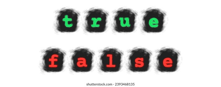 Inscription false and true with halftone effect