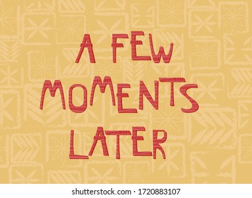 Inscription few moments later isolated on yellow cannabis or hemp background. Slogan of past moment or deadline vector flat illustration. Trendy quotes style time symbol lettering