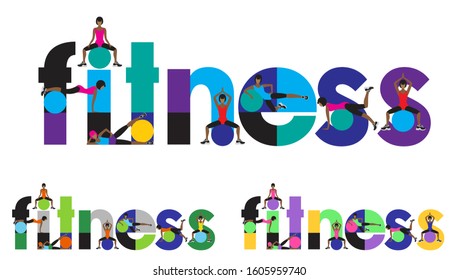 the inscription fitness. images of girls with fitness balls are part of the huge letters. flat pattern, bright colors. three color options. vector illustration. EPS 10.