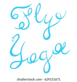 Inscription fly yoga by hand with feathers