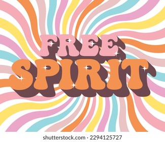 The inscription Free Spirit on a retro rainbow background. Hand drawn calligraphic hippie inscription, phrase. Print, illustration, vector