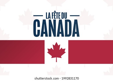 Inscription in French language Canada Day. July 1. Holiday concept. Template for background, banner, card, poster with text inscription. Vector EPS10 illustration