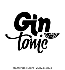 Inscription Gin Tonic, lime slice. Modern hand-drawn lettering for alcohol cocktail. Handwritten calligraphy label for print, bar, menu, restaurant.