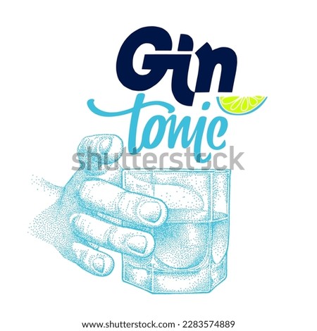 Inscription Gin Tonic with lime slice, glass of cocktail in hand. Vector illustration for poster, invitation to party, bar and restaurant menu design.