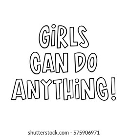 The inscription: Girls can do anything!  Vector Image. It can be used for website design, article, poster, mug, etc.