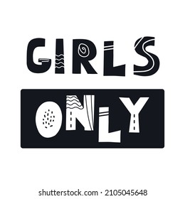 Inscription Girls only. Scandinavian style vector illustration with decorative abstract elements. 