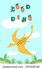 The inscription is a good dino with a pterodactyl . Banner for children on the theme of prehistoric animals