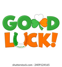 The inscription Good luck. Irish flag colors. The symbols of good luck are horseshoe and clover