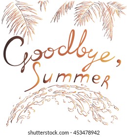 inscription goodbye summer, palm branches, leaves, water, splashes, color sunset