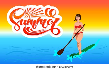Inscription greetings to the summer and girl surfer against the sun. Handwritten lettering typography. Summer Background Vector Illustration. Hand lettering inspirational typography poster, banner.