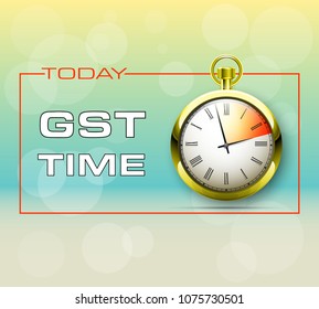 inscription GST and alarm timer clock drawn on poster. Good and Services Tax concept banner. GST time tax pocket watch. TIME FOR GST Season finance concept. Analog clock on bright background