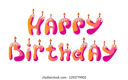 Inscription Happy Birthday. Congratulations, sweet text. Candles in letters.