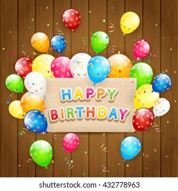 The inscription Happy Birthday with flying colorful balloons, multicolored pennants and confetti on wooden background, illustration.