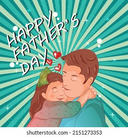 Inscription Happy Father's Day. Dad holding his  daughter. Vector illustration of a flat design
