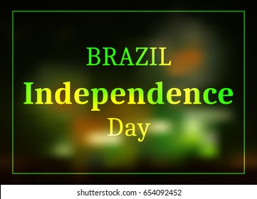 The inscription happy independence day of Brazil on blurred background with fireworks