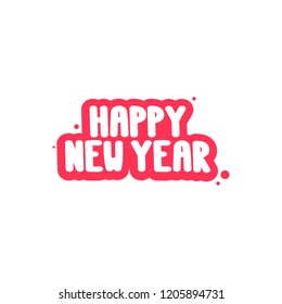 The inscription - Happy new year. It can be used for sticker, patch, phone case, poster, t-shirt, mug etc.