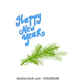 The inscription Happy New Year. Christmas card with fir branch