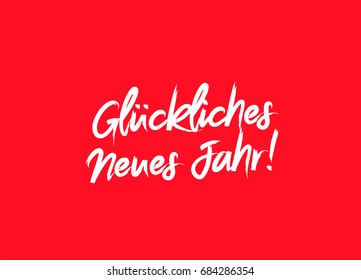 Inscription Happy New Year on German language. Vector illustration on a red background. Elements for design. Concept of a holiday card. Lettering and calligraphy. Stylish font. Gluckliches Neues Jahr!