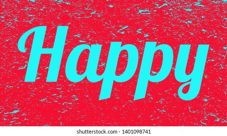 Inscription happy on the grunge background. Red banner with blue text happy. Poster. Vector illustration.
