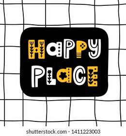 The inscription: Happy Place, with floral elements in folk style, on a chalk board in a cage. It can be used for cards, brochures, poster, t-shirts, mugs and other promotional materials.