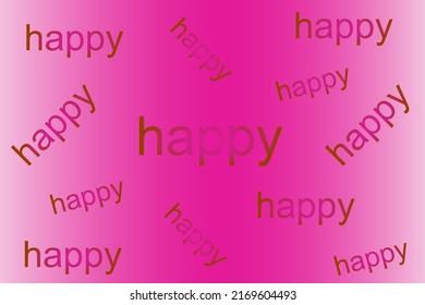 The inscription Happy randomly scattered on a pink background