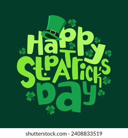 The inscription - Happy St. Patrick's Day - is in a circle. Cute green shamrocks and a leprechaun hat. Vector illustration on a green background.