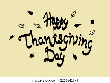 The inscription Happy Thanksgiving in black ink on a light beige background. Vector handwritten text among falling leaves