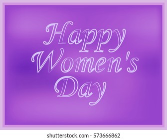 Inscription happy Women's Day on blurred purple background. Vector illustration.