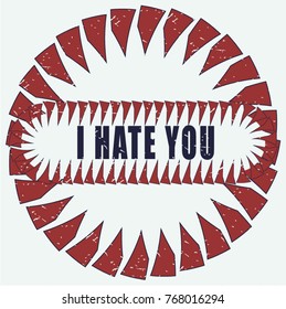 The inscription I HATE YOU
 on the stamp. Perfectly looks on any site
