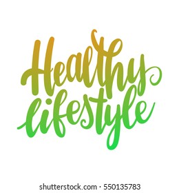 Inscription healthy Lifestyle. Vector illustration with hand-drawn lettering. Calligraphic design