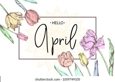 Inscription Hello April on background with hand drawn flowers. Vector illustration.
