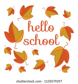 The inscription " Hello, school."Falling, swirling leaves. Vector. 