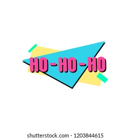 The inscription - Ho-Ho-Ho. It can be used for sticker, patch, phone case, poster, t-shirt, mug etc.