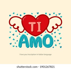 Inscription "I Love You" in Italian language hand-drawn in cartoon style for posters, greeting card, stickers, print.