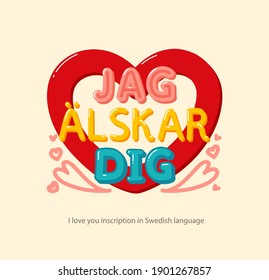 Inscription "I Love You" in Swedish language hand-drawn in cartoon style for posters, greeting card, stickers, print.