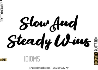 Inscription Idiom Saying Text Lettering Slow And Steady Wins