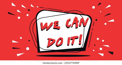The inscription in inflated letters - "We can do it!". Motivational slogan. inspiration message. Vector banner.