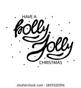 Inschrift einzeln auf weißem Hintergrund. "Holly Jolly"-Schrift aus einem Weihnachtslied mit Schwirl. Doodle-Stil. Vektorgrafik. Die Aufschrift wird von Hand mit einem Schneepunkt gemacht. Geeignet für Grußkarte