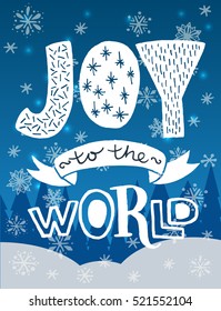 Inscription Joy to the world. Unique hand lettering on snowy winter forest background. Vector art. Great design for greeting cards, banners and holidays flyers.