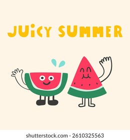 Inscription - Juicy summer. Two slices of watermelon. Cute characters. Flat Illustration for sticker and t-shirt design